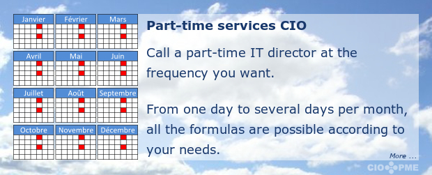 Part-time CIO services. Faites appel à un directeur informatique à temps partiel, à la fréquence souhaitée.From one day to several days per month, all the formulas are possible according to your needs.