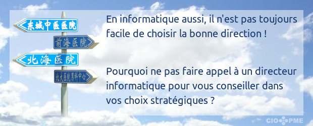 En informatique aussi, il n'est pas toujours facile de faire les bons choix ! Pourquoi ne pas faire appel à un directeur informatique pour vous conseiller dans vos choix stratégiques ?